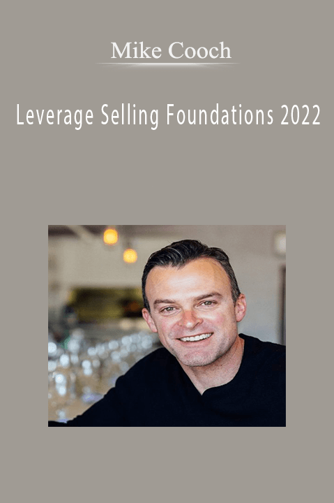 Mike Cooch teaches leverage-based sales strategies in Leverage Selling Foundations 2022.
