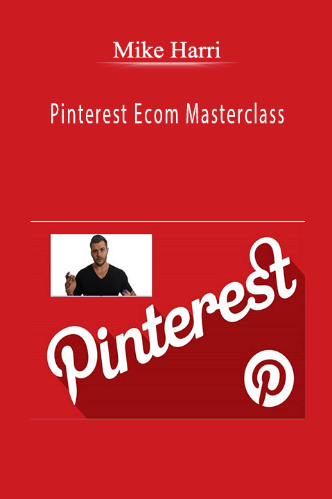 Mike Harri’s Pinterest Ecom Masterclass teaches strategies to boost eCommerce sales using Pinterest.