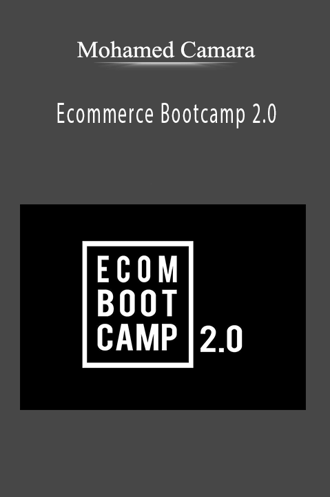 Mohamed Camara’s Ecommerce Bootcamp 2.0 teaches advanced strategies for building and scaling e-commerce businesses.
