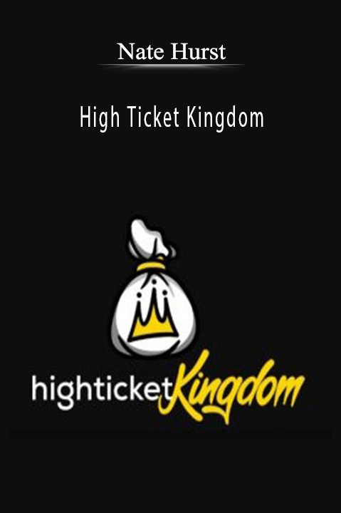 Nate Hurst’s High Ticket Kingdom teaches entrepreneurs how to master high-ticket sales and grow their business.