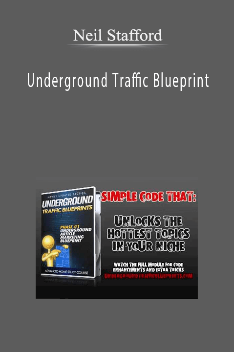 Neil Stafford teaches unique traffic strategies in Underground Traffic Blueprint.