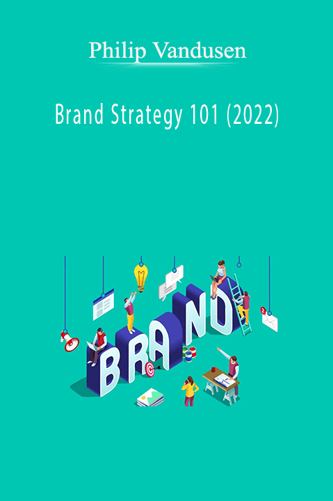 Philip Vandusen teaches brand strategy techniques for creating powerful brand identities.