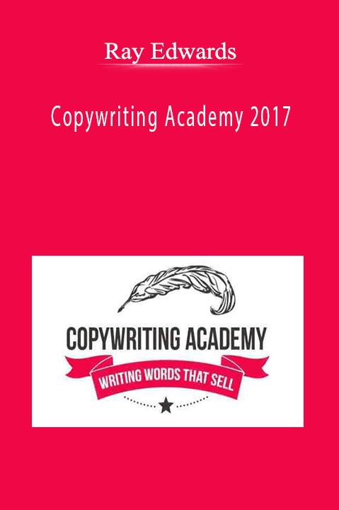 Ray Edwards’ Copywriting Academy 2017 covers methods for writing impactful