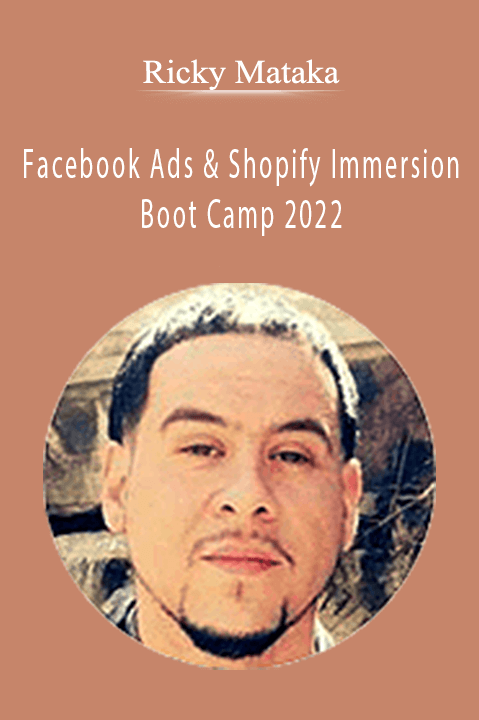 Ricky Mataka’s Facebook Ads & Shopify Immersion Boot Camp 2022 helps entrepreneurs grow Shopify businesses using expert ad strategies.