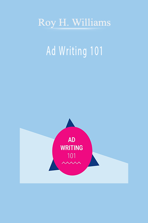 Roy H. Williams teaches ad writing techniques that help businesses create high-converting ads.