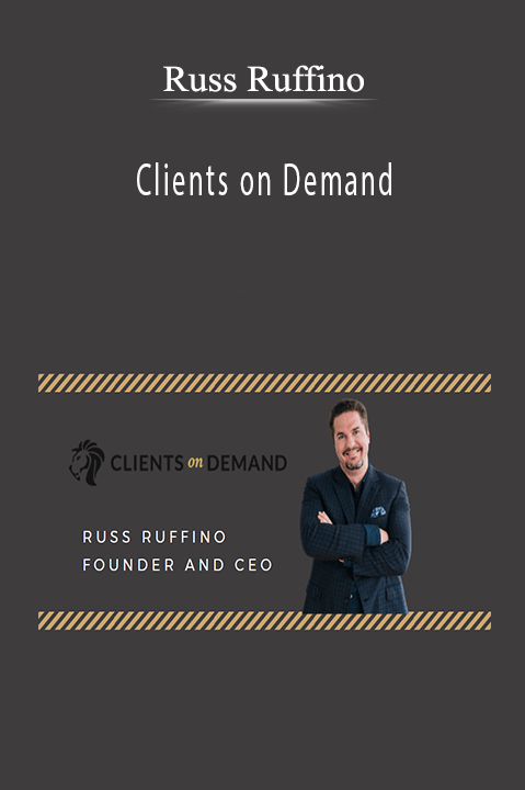 Russ Ruffino’s Clients on Demand program teaches entrepreneurs how to attract premium clients and scale their businesses.