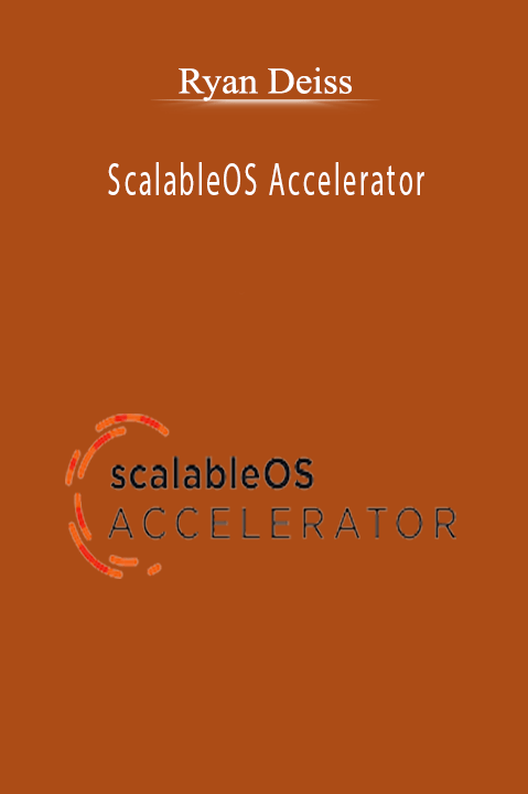 Ryan Deiss’s ScalableOS Accelerator teaches systems for scalable business growth and operational efficiency.
