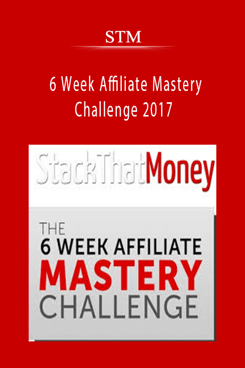 STM 6 Week Affiliate Mastery Challenge 2017 teaches marketers how to master affiliate marketing and drive higher sales.
