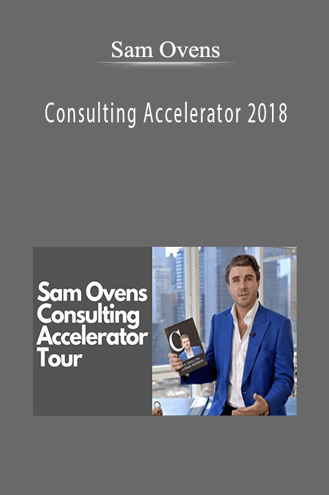 Sam Ovens teaches consulting business growth strategies in the Consulting Accelerator 2018 course.