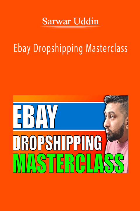 Sarwar Uddin’s eBay Dropshipping Masterclass teaches strategies for building a profitable eBay business through dropshipping.