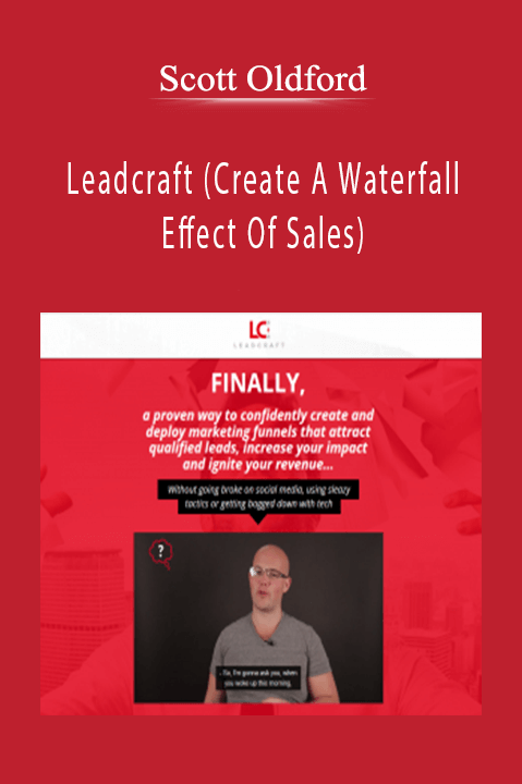 Scott Oldford’s Leadcraft course teaches how to create a waterfall effect of sales through automated lead generation.