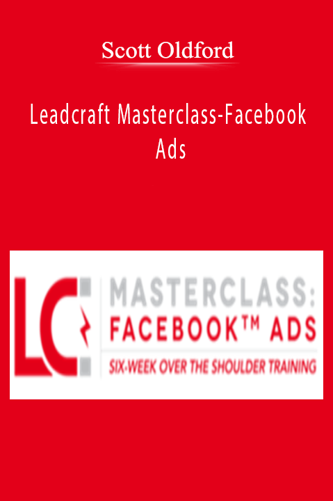 Scott Oldford’s Leadcraft Masterclass teaches advanced Facebook Ads strategies for lead generation and business growth.