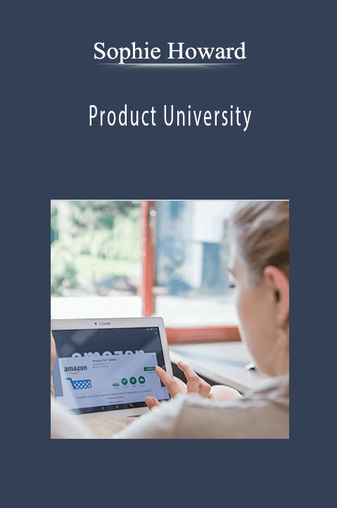 Sophie Howard’s Product University provides strategies to build a successful and sustainable eCommerce business.