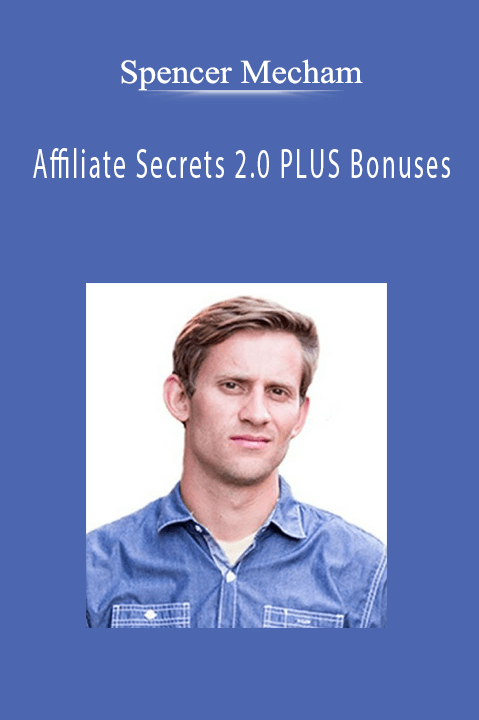 Spencer Mecham teaches how to build and scale a successful affiliate marketing business with Affiliate Secrets 2.0.