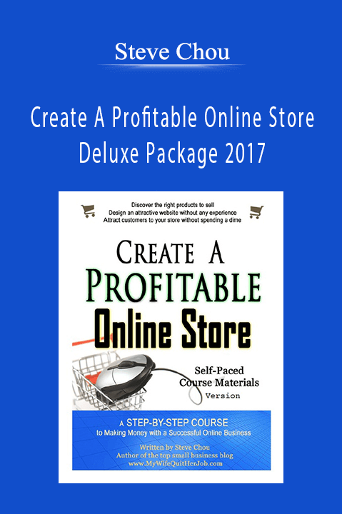 Steve Chou’s course provides a blueprint for building a profitable online store with the 2017 Deluxe Package.