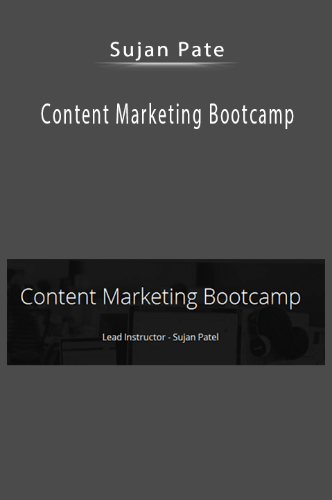 Sujan Patel’s Content Marketing Bootcamp teaches strategic content creation