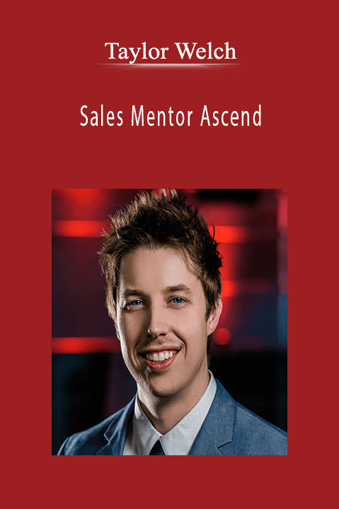 Taylor Welch’s Sales Mentor Ascend teaches advanced high-ticket sales strategies for business growth.