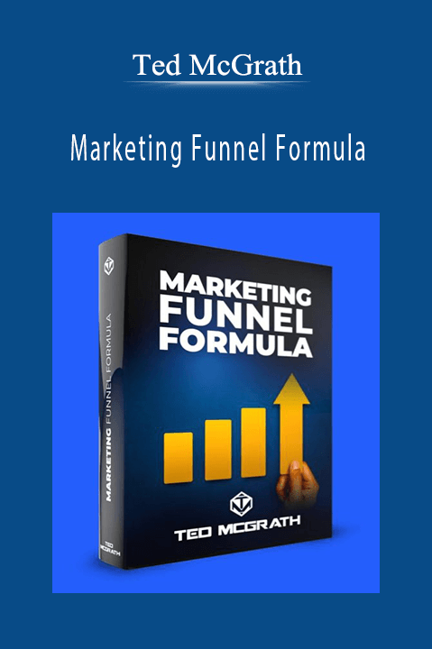 Ted McGrath’s Marketing Funnel Formula teaches how to build and optimize high-converting funnels for business growth.