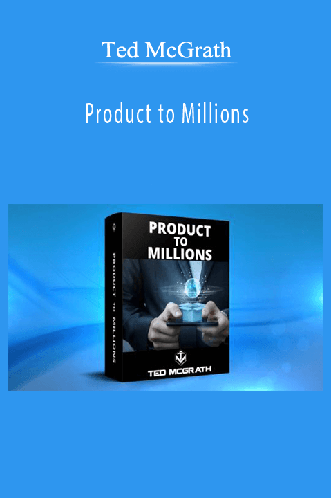 Ted McGrath’s Product to Millions teaches how to scale products and increase revenue.