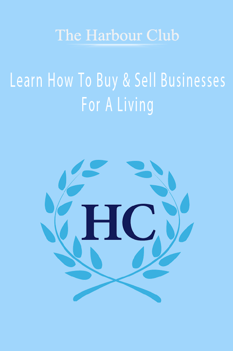 The Harbour Club teaches strategies for buying and selling businesses and mastering mergers and acquisitions.
