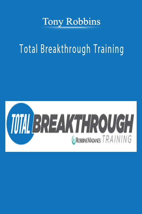 Tony Robbins' Total Breakthrough Training helps individuals achieve success through mindset and actionable strategies.