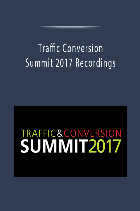 Traffic & Conversion Summit 2017 Recordings by Digital Marketer offer proven strategies to increase traffic and conversions.