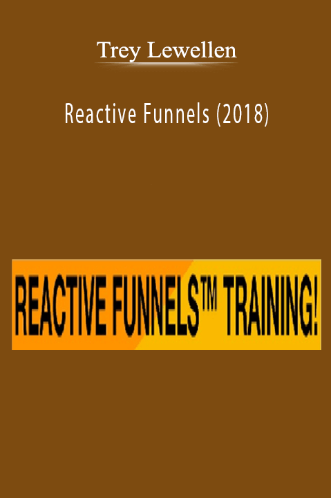 Trey Lewellen teaches adaptive funnel strategies for high conversions in Reactive Funnels (2018).