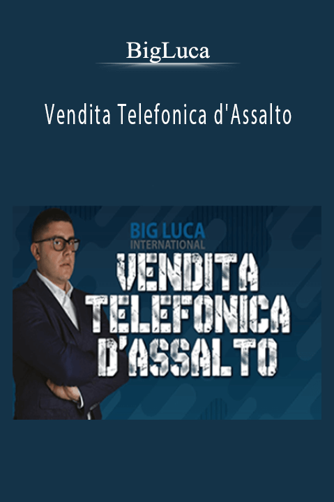 BigLuca’s Vendita Telefonica d'Assalto course teaches advanced phone sales techniques for closing high-value deals.