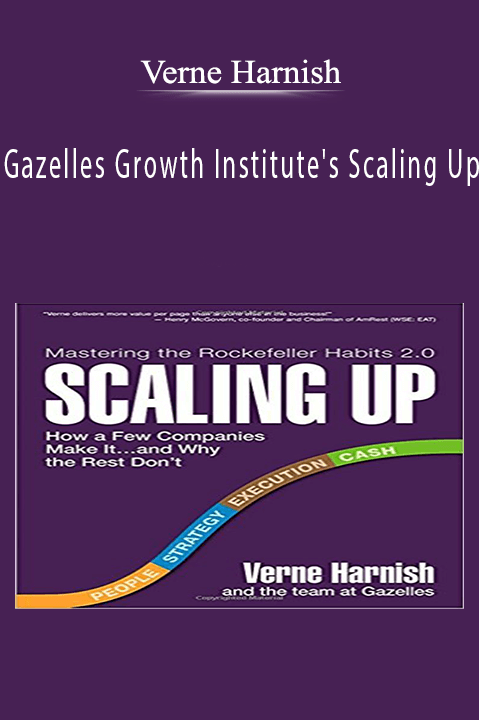 Verne Harnish teaches business growth strategies in Scaling Up to help entrepreneurs and executives scale their companies.