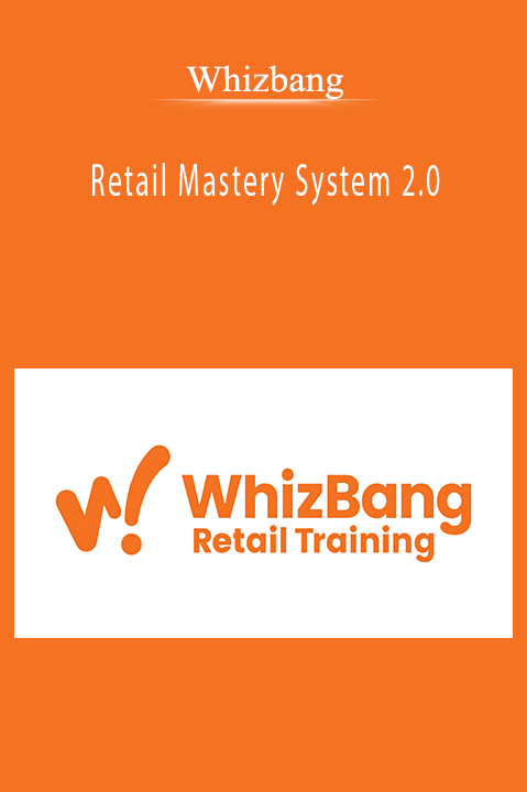 Whizbang Retail Mastery System 2.0 teaches retail business owners how to optimize operations and increase profitability.