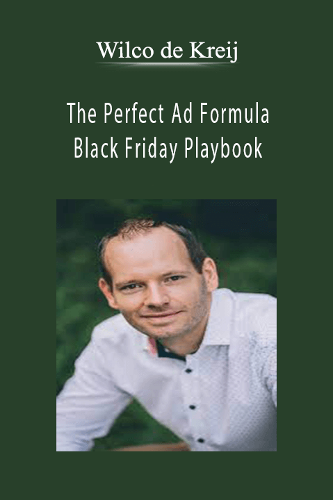 Wilco de Kreij’s The Perfect Ad Formula + Black Friday Playbook teaches entrepreneurs how to create high-converting ads.