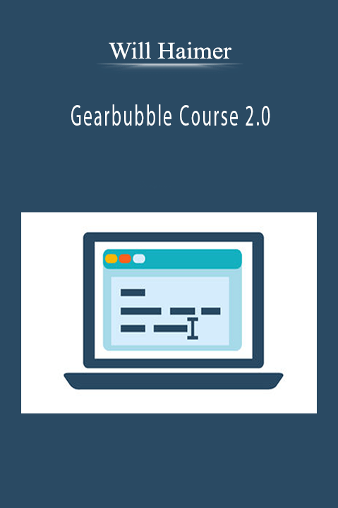 Will Haimer’s Gearbubble Course 2.0 teaches e-commerce entrepreneurs how to build and scale a print-on-demand business.