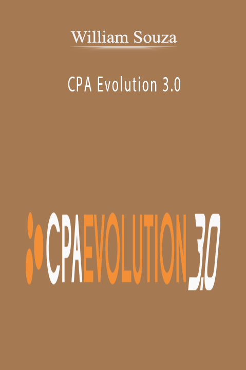 William Souza's CPA Evolution 3.0 provides expert strategies for CPA marketing success.