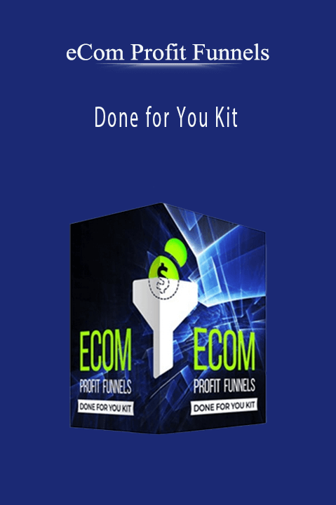 eCom Profit Funnels Done for You Kit offers ready-made